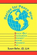 Recipe For Peace Now: Reach Out, Encourage, Connect, Inspire, Progress, Eat