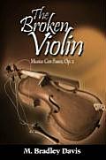 The Broken Violin: Musica Con Fuoco, Op. 2