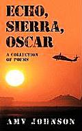 Echo, Sierra, Oscar: A Collection of Poems