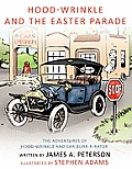 Hood-Wrinkle and the Easter Parade: The Adventures of Hood-Wrinkle and Car-Burr-R-Rator
