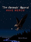 The Animals' Appeal: Have Mercy!