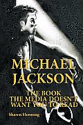 Michael Jackson: The Book the Media Doesn't Want You To Read