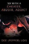 Sex: With a Cheater, Abuser, Addict