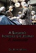 A Surgeon's Incredible Life Journey: A Memoir