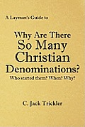 A Layman's Guide to: Why Are There So Many Christian Denominations?