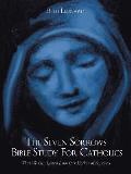 The Seven Sorrows Bible Study For Catholics: What We Can Learn from Our Mother of Sorrows