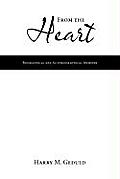 From the Heart: Biographical and Autobiographical Memoirs