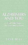 Alzheimers and You: A Self Help Guide for Carers and Sufferers