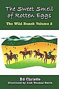The Sweet Smell of Rotten Eggs: The Wild Bunch Volume 3