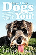 Have I Got Dogs for You!: Life Among the Dog People of Paddington Rec, Vol. II