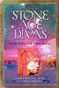 Stone Age Divas: Their Mystery and Their Magic