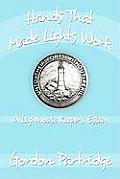 Hands That Made Lights Work: A Lighthouse Keeper's Essay