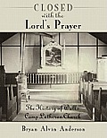 Closed with the Lord's Prayer: The History of Walks Camp Lutheran Church