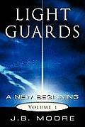 Light Guards: A New Beginning Vol. I