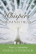 Whispers from My Heart: Poems and Inspirations