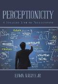 Perceptionicity: A Straight Line to Productivity