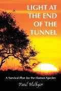 Light at the End of the Tunnel A Survival Plan for the Human Species