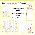 The Our World Series: Friends Around Our Home