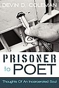 Prisoner To Poet: Thoughts Of An Incarcerated Soul