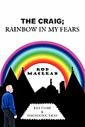 The Craig; Rainbow in My Fears: Life Story & Psychiatric Tales