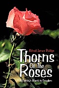 Thorns of the Roses: A Family's March to Freedom