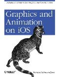 Graphics & Animation on iOS A Beginners Guide to Core Graphics & Core Animation