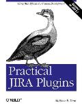 Practical Jira Plugins: Using Jira Effectively: Custom Development