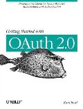 Getting Started with Oauth 2.0: Programming Clients for Secure Web API Authorization and Authentication