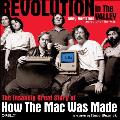 Revolution in the Valley The Insanely Great Story of How the Mac Was Made
