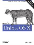 Learning Unix for OS X 1st Edition Using Unix & Linux Tools at the Command Line