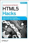 HTML5 Hacks: Tips & Tools for Creating Interactive Web Applications