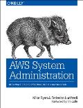 AWS System Administration Best Practices for Sysadmins in the Amazon Cloud