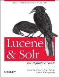 Lucene & Solr The Definitive Guide The Comprehensive Guide to Lucene & Solr for Realtime Big Data
