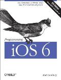 Programming iOS 6 Fundamentals of iPhone iPad & iPod touch Development 3rd Edition