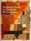 Relational Theory for Computer Professionals what relational databases are really all about
