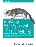 Building Web Apps with Ember.Js: Write Ambitious JavaScript