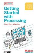 Getting Started with Processing 1st Edition