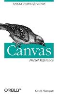 Canvas Pocket Reference: Scripted Graphics for HTML5