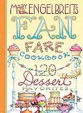 120 Dessert Recipe Favorites Mary Engelbreits Fan Fare Cookbook