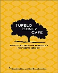 Tupelo Honey Cafe Spirited Recipes from Ashevilles New South Kitchen