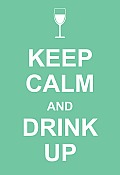 Keep Calm & Drink Up