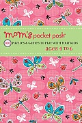 Mom's Pocket Posh: 100 Puzzles & Games to Play with Your Kids Ages 4 to 6