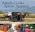 Amish Cooks Across America Recipes & Traditions from Maine to Montana
