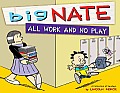 Big Nate All Work & No Play A Collection of Sundays