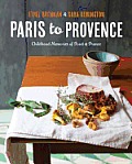 From Paris to Provence Childhood Memories of Food & France