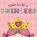 Today Ill Be a Princess