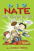 Big Nate: The Crowd Goes Wild!: Volume 9 [With Poster]