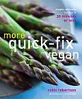 More Quick Fix Vegan Simple Delicious Recipes in 30 Minutes or Less