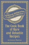 The Cook Book of Rare and Valuable Recipes