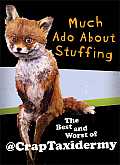 Much Ado about Stuffing The Best & Worst of CrapTaxidermy